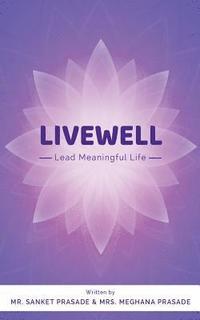 bokomslag Livewell: Lead Meaningful Life