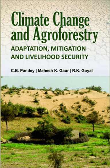 C. B. Pandey, Mahesh Kumar Gaur, R. K. Goyal - Climate Change and Agroforestry, Inbunden
