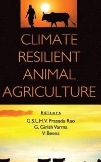 bokomslag Climate Resilient Animal Agriculture (Co-Published With CRC Press,UK)