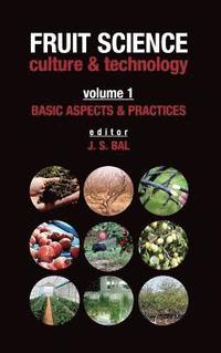 bokomslag Basic Aspects & Practices: Vol.01: Fruit Science Culture & Technology
