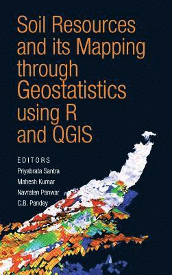 bokomslag Soil Resources and Its Mapping Through Geostatistics Using R and QGIS (Co-Published With CRC Press,UK)