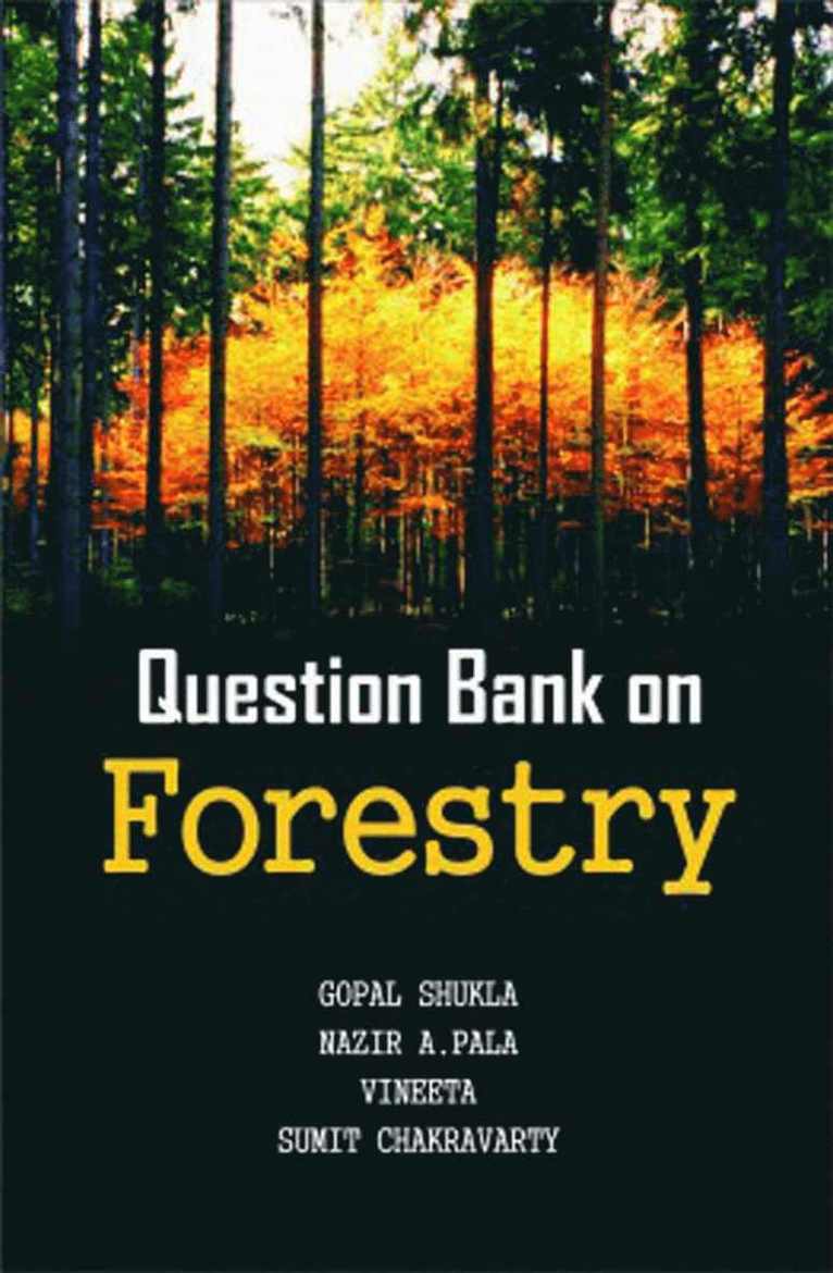 Gopal Shukla, Nazir A. Pala, Sumit Chakravarty - Question Bank on Forestry, Häftad