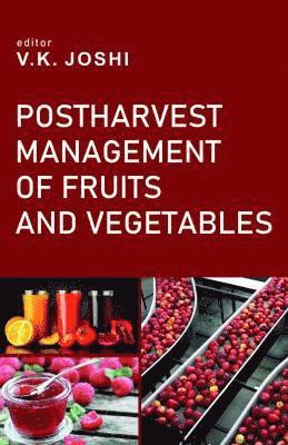 V.K.Joshi, V.K. Joshi - Postharvest Management of Fruits and Vegetables, Inbunden