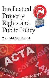 bokomslag Intellectual Property Rights and Public Policy