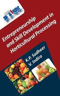 bokomslag Entrepreneurship and Skill Development in Horticultural Processing (Co-Published With CRC Press, UK)