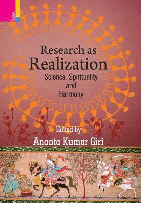 Ananta Kumar Giri - Research as Realization, Inbunden