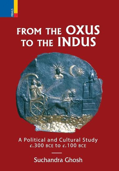 bokomslag From The Oxus to The Indus