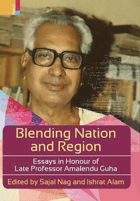 Sajal Nag, Ishrat Alam - Blending Nation And Region, Inbunden