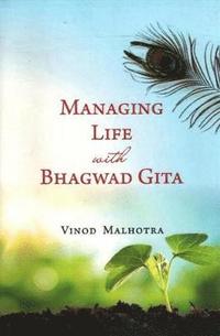 bokomslag Managing Life with Bhagwad Gita