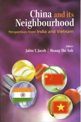 bokomslag : China and its Neighbourhood: Perspectives from India and Vietnam