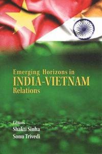 bokomslag Emerging Horizons in India-Vietnam Relations