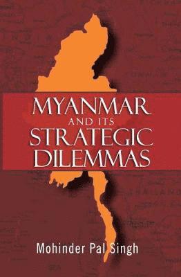 Myanmar and the Strategic Dilemmas 1