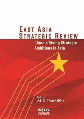 M.S. Prathibha, M. S. Prathibha - East Asia Strategic Review, Inbunden