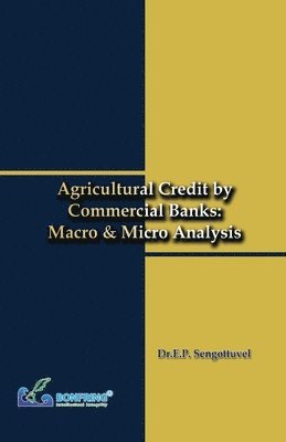 bokomslag Agricultural Credit by Commercial Banks Macro & Micro Analysis