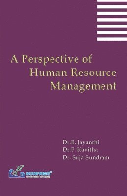 Dr B Jayanthi, Dr P Kavitha, Suja Sundram, Dr B. Jayanthi, Dr P. Kavitha, Dr.B. Jayanthi, Dr.P. Kavitha, B. Jayanthi, P. Kavitha - Perspective of Human Resource Management, Häftad