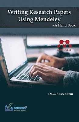 bokomslag Writing Research Papers Using Mendeley-A Hand Book