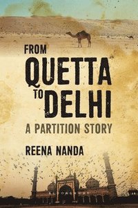 bokomslag From Quetta to Delhi: A Partition Story