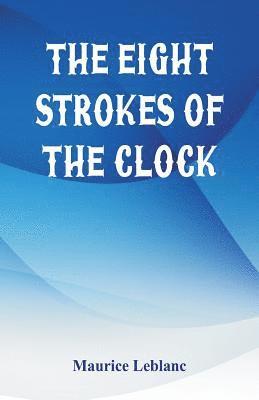 Eight Strokes of the Clock