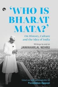 bokomslag Who Is Bharat Mata? On History, Culture and the Idea of India