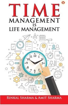 Rinkal Sharma, Amit Sharma - Time Management is Life Management, Häftad