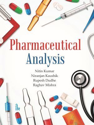 Nitin Kumar, Niranjan Kaushik, Rupesh Dudhe, Raghav Mishra - Pharmaceutical Analysis, Häftad