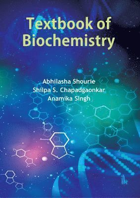 Abhilasha Shourie, Shilpa S. Chapadgaonkar, Anamika Singh - Textbook of Biochemistry, Häftad