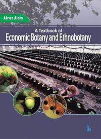 bokomslag A Textbook of Economic Botany and Ethnobotany