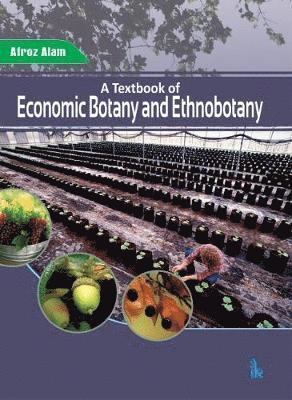 Textbook of Economic Botany and Ethnobotany