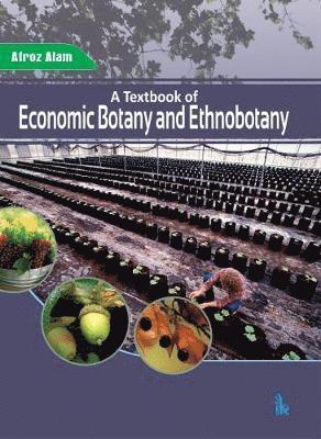 A Textbook of Economic Botany and Ethnobotany 1