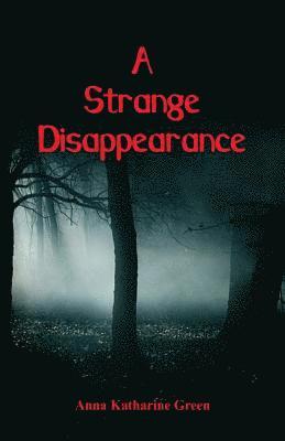 Anna Katharine Green - Strange Disappearance, Häftad
