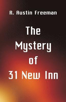 R. Austin Freeman - Mystery of 31 New Inn, Häftad