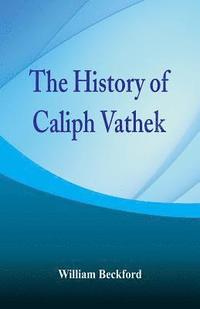 bokomslag The History of Caliph Vathek