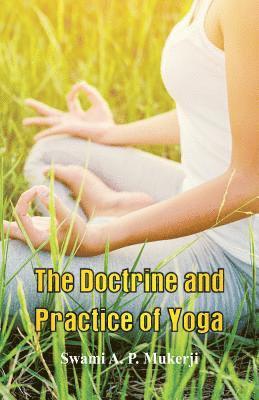 bokomslag The Doctrine and Practice of Yoga