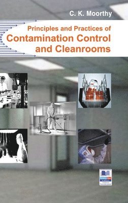 Principles and Practices of Contamination Control and Cleanrooms 1