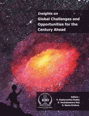 Insights on Global Challenges and Opportunities for the Century Ahead 1