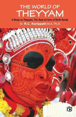 bokomslag world of Theyyam (A study on Theyyam, the ritual art form of North Kerala)