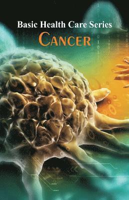 Basic Health Care Series - Cancer 1