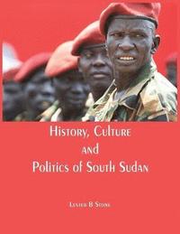 bokomslag History, Culture and Politics of South Sudan