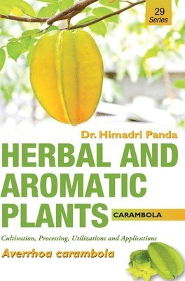 Himadri Panda, HIMADRI PANDA - Herbal and Aromatic Plants29. Averrhoa Carambola (Carambola), Inbunden