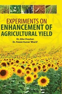 bokomslag Experiments on Enhancement of Agricultural Yield