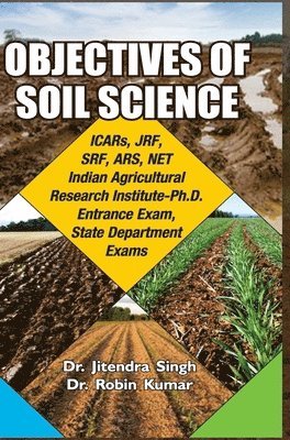 Jitendra Singh, JITENDRA SINGH - Objectives of Soil Science, Inbunden