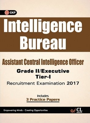 bokomslag Intelligence Bureau Assistant Central Intelligence Officer (Grade II / Executive) Tier-I Recruitment Examination 2017