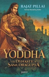 bokomslag Yoddha: The Dynasty of Samudragupta