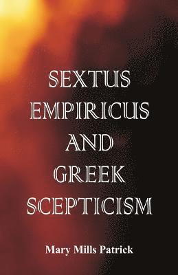 Sextus Empiricus and Greek Scepticism 1