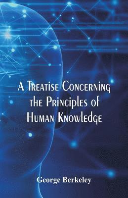 George Berkeley - Treatise Concerning the Principles of Human Knowledge, Häftad