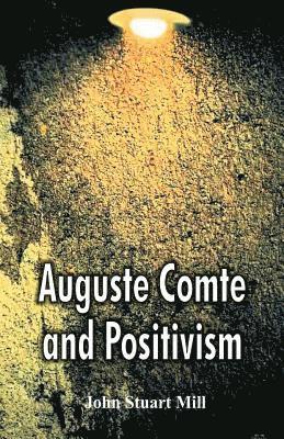 bokomslag Auguste Comte and Positivism