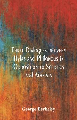 bokomslag Three Dialogues between Hylas and Philonous in Opposition to Sceptics and Atheists