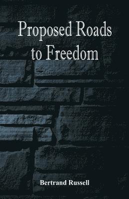 Bertrand Russell - Proposed Roads to Freedom, Häftad