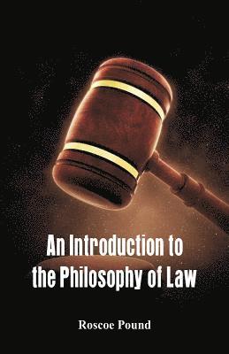 Roscoe Pound - Introduction to the Philosophy of Law, Häftad