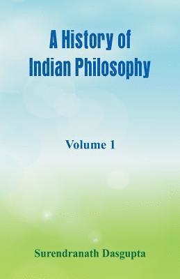 Surendranath Dasgupta - History of Indian Philosophy,, Häftad